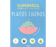 SUPERFACIL PLATOS LIGEROS: COCINA CON 3-6 INGREDIENTES