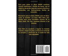 Dieta Dash (Colección): Recetas Rapidas y deliciosas para perder peso: La Mejor Guía Para Perder Peso Y Presión Arterial Alta (Libro de Cocina: Adelgazar)