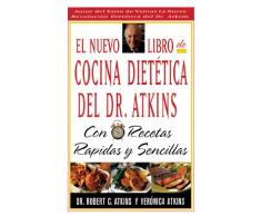 El Nuevo Libro de Cocina Dietetica del Dr Atkins: Con Recetas Rapidas y Sencillas