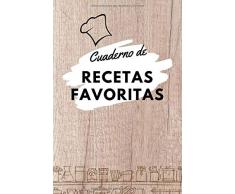 Cuaderno de Recetas Favoritas: Libro para escribir recetas en blanco | Apunta recetas de cocina en un recetario de 120 páginas | 6.14 x 9.21