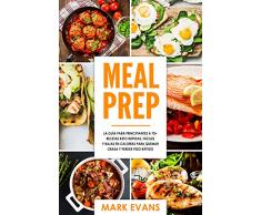Meal Prep: La guía para principiantes a 70+ recetas Keto rápidas, fáciles y bajas en calorias para quemar grasa y perder peso rápido (Keto Meal Prep en Español/Spanish Book)