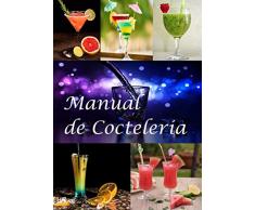 Manual de Coctelería: Manual de Cócteles y Licores