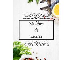 Mi libro de Recetas: Libro de cocina para escribir recetas | Cuaderno precargado | Para 100 recetas | Gran formato, 21,6 x 28 cm 8,5x11 pulgadas.