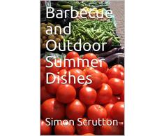 Barbecue and Outdoor Summer Dishes (English Edition)