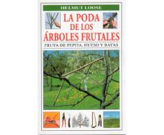 LA PODA DE LOS ARBOLES FRUTALES (GUÍAS DEL NATURALISTA-HORTICULTURA)