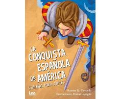 La Conquista Española de America Contada Para Niños (Brújula Y La Veleta)