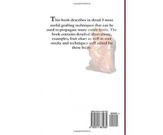 Five simple grafting techniques best suited for most exotic fruit plants (Economy Edition)