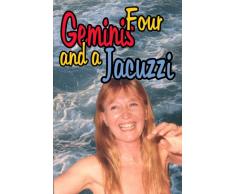 Four Geminis and a Jacuzzi