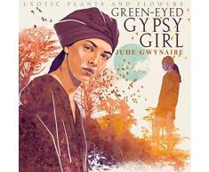 Exotic Plants and Flowers (Green-Eyed Gypsy Girl)