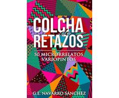 Colcha de retazos: 50 microrrelatos variopintos