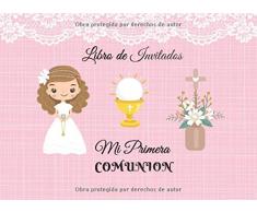 Libro de Invitados Mi Primera Comunion: Libro de firmas para Primera Comunion Niña Recuerdos mensajes y autografos de los invitados a celebracion religiosa 40 paginas a color 8.25 x 6 in