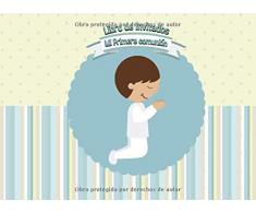 Libro de Invitados Mi Primera Comunion: Libro de firmas para Primera Comunion Niño Recuerdos mensajes y autografos de los invitados a celebracion religiosa 40 paginas a color 8.25 x 6 in