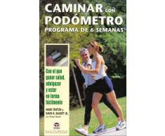 CAMINAR CON PODÓMETRO. Programa de 6 semanas (En Forma (tutor))