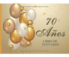 70 años Libro de Invitados: Libro de firmas para fiesta de Cumpleaños 70 para Mujer Recuerdos mensajes y autografos de los invitados a celebracion 40 ... color Tapa Dorado Blanco Globos 8.25 x 6 in