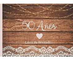 50 Años Libro de Invitados: Libro de firmas para fiesta de Cumpleaños Numero 50 para mujer tema madera rustico Recuerdos mensajes y autografos de los ... a celebracion 40 paginas a color 8.25 x 6 in