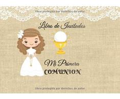 Libro de Invitados Mi Primera Comunion: Libro de firmas para Primera Comunion Niña Recuerdos mensajes y autografos de los invitados a celebracion religiosa 40 paginas a color 8.25 x 6 in