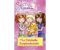 Secret Kingdom 27. La Estatuilla Resplandeciente