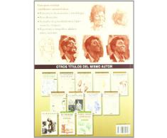 LA CABEZA Y EL ROSTRO: CÓMO REPRESENTAR RETRATOS Y SEMBLANTES CARACTERÍSTICOS (Pintura Y Dibujo)