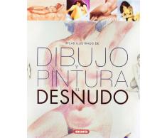 Dibujo y pintura. El desnudo (Atlas Ilustrado)