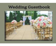 Wedding Guest Book: Floral Bouquet Aisle Entrance Roses Marriage Advice and Words of Wisdom from My Guest