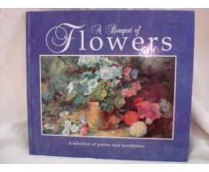 A Bouquet of Flowers: A Selection of Poems and Quotations