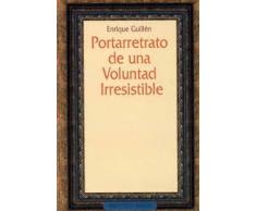 Portarretrato De Una Voluntad Irresistible (VARIOS FUERA DE COLECCION)