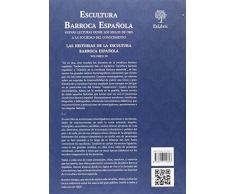 Escultura Barroca Española. Nuevas lecturas desde los Siglos de Oro a la Sociedad del Conocimiento: Escultura Barroca Española. Las historias de la Escultura Barroca Española: 3