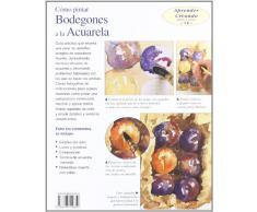 CÓMO PINTAR BODEGONES A LA ACUARELA (Aprender Creando)