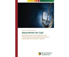 Aguardente de Cajá: Aguardente de frutas tropicas: uma importante forma de desenvolvimento e valorização da produção regional